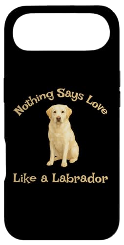 uh[go[ Nothing Says Love Like A Labrador - L[g X}zP[X iPhone Air p