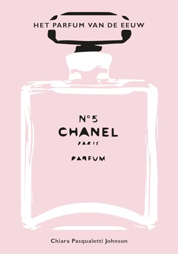 Preisvergleich Produktbild Chanel No. 5: Het parfum van de eeuw