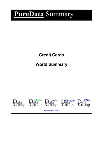 Credit Cards World Summary: Market Values & Financials by Country (PureData World Summary Book 3594) (English Edition)