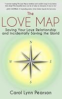 The Love Map: Saving Your Love Relationship and Incidentally Saving the World 0997458216 Book Cover