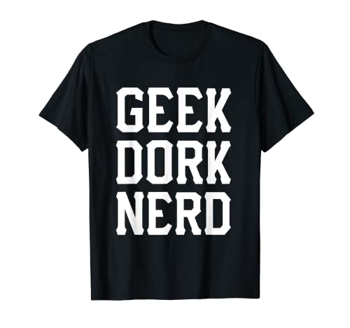 Friki, Dork, Nerd - Camiseta