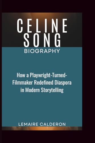 Bild: CELINE SONG BIOGRAPHY: How a Playwright-Turned-Filmmaker Redefined Diaspora in Modern Storytelling f�r 18,54 EUR bei amazon.de