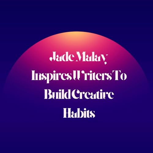 Jade Malay Inspires Writers To Build Creative Habits