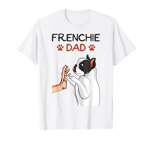 Frenchie Papá Divertido Bulldog Francés Dueño de Perro Camiseta