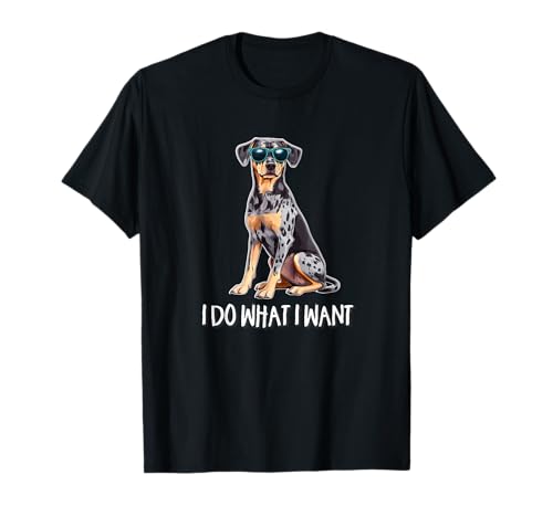 Mens Womens Funny Do What I Want Catahoula Leopard Dog Lover T-Shirt
