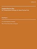 Standard Review Plan for Transportation Packages for Spent Nuclear Fuel: Final Report