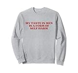 My Taste In Men Is A Form Of Self Harm