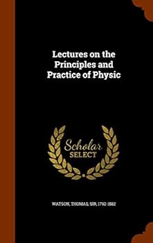 Lectures on the Principles and Practice of Physic: Delivered at King's College, London