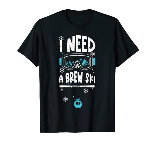 Drinking : I Need A Brew Ski - Apres ski T-Shirt