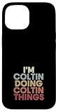 Coltin name I'm Coltin doing Coltin personalized name or surname for a birthday party. I'm Coltin doing Coltin name customized name custom name is funny first name retro vintage text as a fun family name last name novelty.