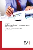 La Flexicurity Nel Nuovo Mercato del Lavoro 3639773756 Book Cover