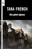 tana french libros  En piel ajena (NOVELA POLICÍACA)