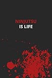 NINJUTSU IS LIFE: Ninjutsu | Ninjutsu Journal | Ninjutsu Gifts | Ninjutsu Book