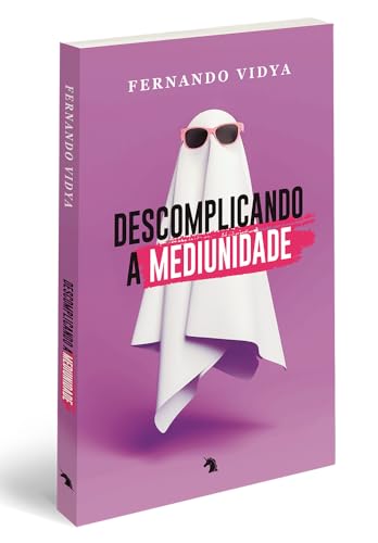Descomplicando a Mediunidade