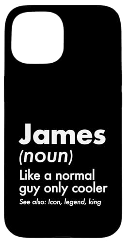 James Like A Normal Guy Only Cooler Legend King �t�@�[�X�g�l�[�� �X�}�z�P�[�X iPhone 15 �p