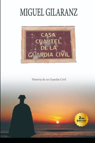 Casa Cuartel de la Guardia Civil: Historia de un Guardia Civil