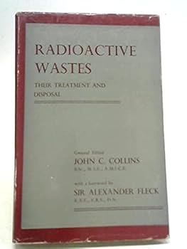 Hardcover Radioactive Waste: Their Treatment and Disposal Book