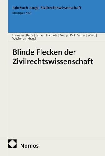 Blinde Flecken der Zivilrechtswissenschaft: Rheingau 2025 (Jahrbuch Junger Zivilrechtswissenschaftler 8) (German Edition)