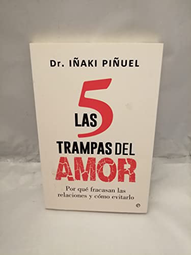 Las 5 trampas del amor: Por qué fracasan las relaciones y cómo evitarlo (Psicología y salud)