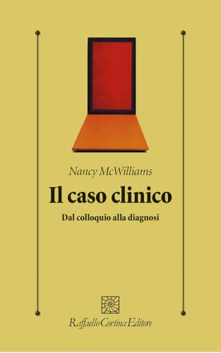 Il caso clinico. Dal colloquio alla diagnosi