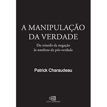 Capa do livro A manipulação da verdade: Do triunfo da negação às sombras da pós-verdade