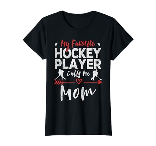 My Favorite Hockey Player Calls Me Mom Hockey Player Mom T-Shirt