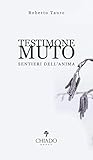 Testimone Muto. Sentieri Dell'anima - 2
