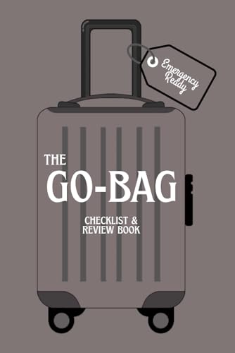 The Go-Bag Checklist & Review Book (Emergency Ready): Emergency Preparedness Planner for Organising, Tracking & Updating Your Survival Kit