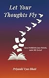 Let Your Thoughts Fly: Turn PrOblEMS into POEMS, make life lyrical