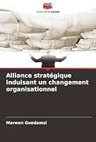 Alliance stratégique induisant un changement organisationnel (French Edition) 6207825535 Book Cover