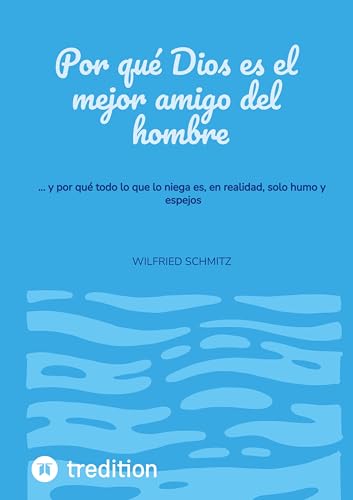 Por qué Dios es el mejor amigo del hombre: ...