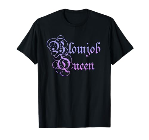 Blowjob Queen T Shirt for Women Adult Rude Humor Gift T-Shirt
