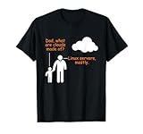 Linux Server Witz Informatiker Humor Software Entwickler T-Shirt