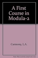 A First Course in Modula-2 0716782294 Book Cover