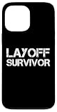 iPhone 13 Pro Max Layoff Survivor Case