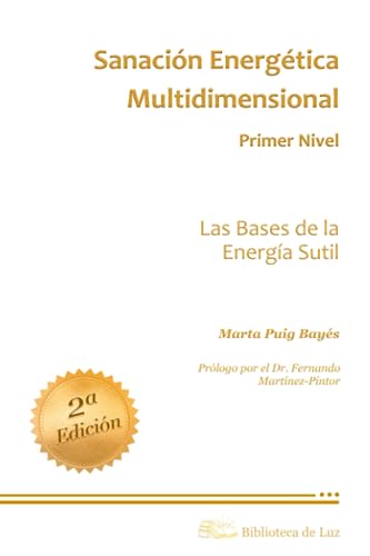 Sanación Energética Multidimensional Nivel 1: Las Bases de la Energía Sutil
