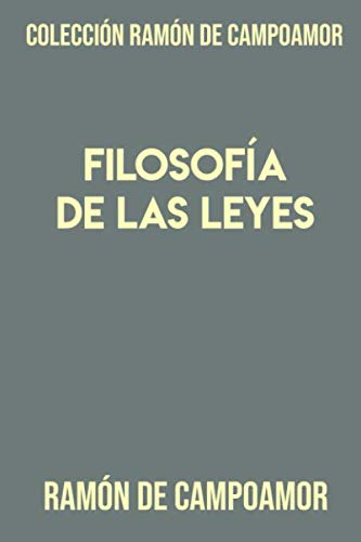 Disponible para leer ya mismo: Colección Ramón de Campoamor. Filosofía de las leyes Disponible para leer ya mismo: Colección Ramón de Campoamor. Filosofía de las leyes