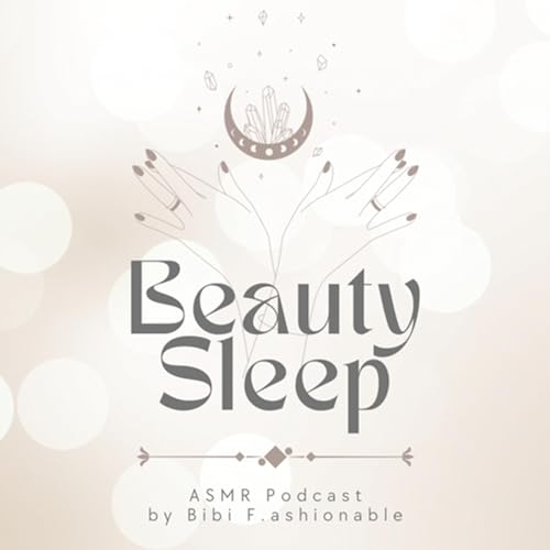 Beauty Sleep - ASMR Podcast Titelbild