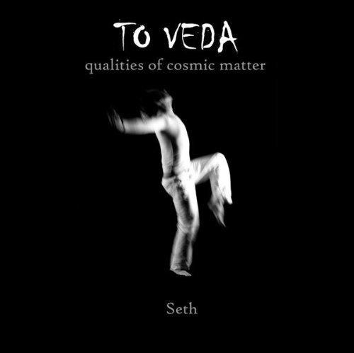 To Veda Qualities of Cosmic Matter [Audio CD]
