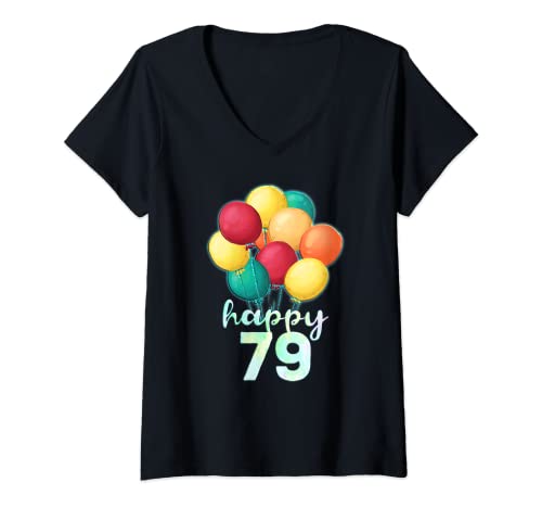 Mujer Fun Happy 79 Year Old Coloridos Globos Camisa 79 Cumpleaños Camiseta Cuello V