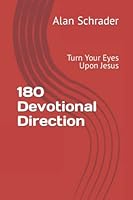 180 Devotional Direction: Turn Your Eyes Upon Jesus B09KN81KHQ Book Cover