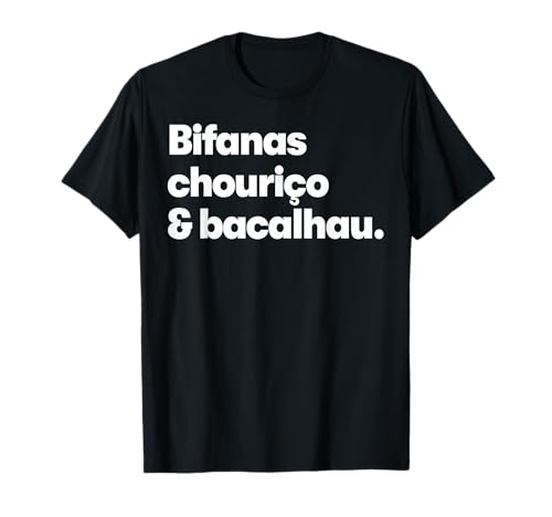 Comida portuguesa Bifanas Chourico Bacalhau Portugal Turista Camiseta