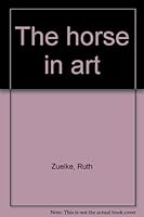 The horse in art B000HM4RTQ Book Cover