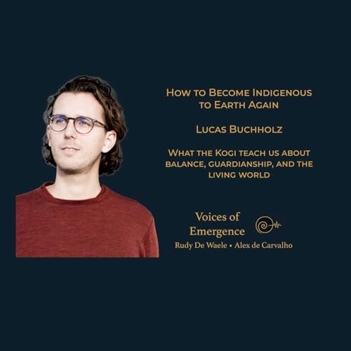How to Become Indigenous to Earth Again, with Lucas Buchholz