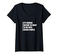 What is human nature without humanity? If equality and kindness are important to you you will like this human nature quote. Don't follow the bad sides of human nature. Think about humanity with this human nature saying. Lightweight, Classic fit, Doub...