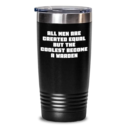 Regalos divertidos para el día de San Valentín: All Men Are Created Equal But The Coolest Become A Warden Vaso de acero inoxidable para él, ella o cualquier persona con sentido del humor