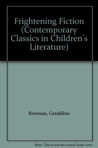 Frightening Fiction: Contemporary Classics of Children's Literature (Contemporary Classics in Children's Literature)