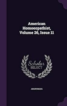 Hardcover American Homoeopathist, Volume 26, Issue 11 Book