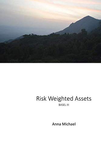 Risk Weighted Assets: Basel III (Banking Simplified): Amazon.co.uk ...