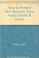 How to Protect Your Business from Fraud, Scams, & Crime 0134305213 Book Cover